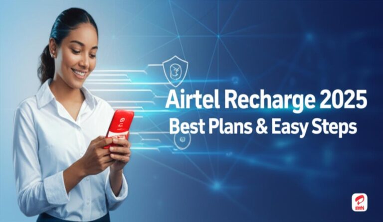 Airtel Online Recharge 2025: Best Plans, Offers & Easy Steps to Stay Connected