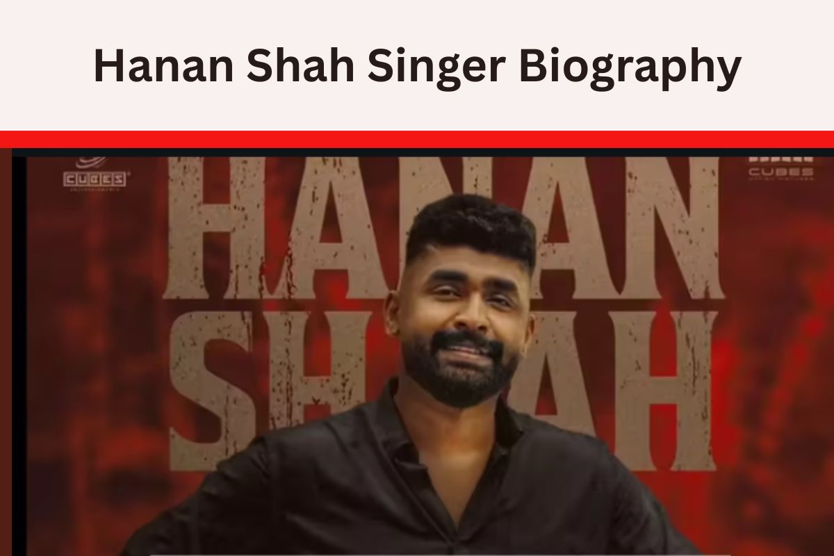 Hanan Shah Singer Biography